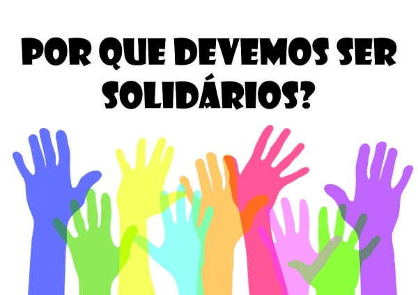 Artigo: Por que devemos ser solidários?
