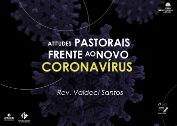 Artigo: Atitudes Pastorais frente ao novo Coronavírus