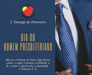 Hoje, em nossa IPB é comemorado o DIA DO HOMEM   PRESBITERIANO.