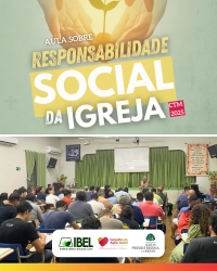 Aula sobre Responsabilidade Social das Igrejas - CTM 2025 - IBEL